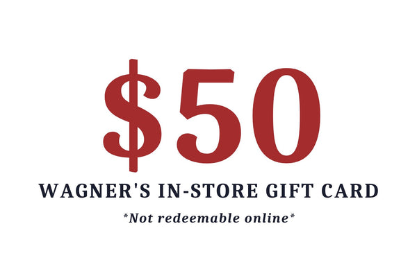 Wagner's In Store Gift Card